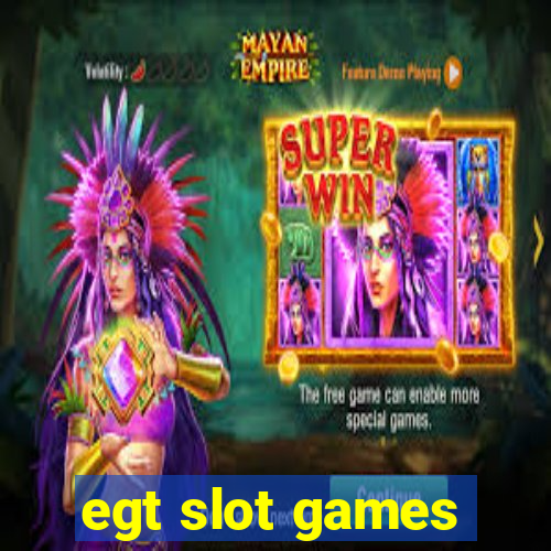 egt slot games