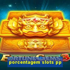 porcentagem slots pp