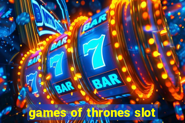 games of thrones slot