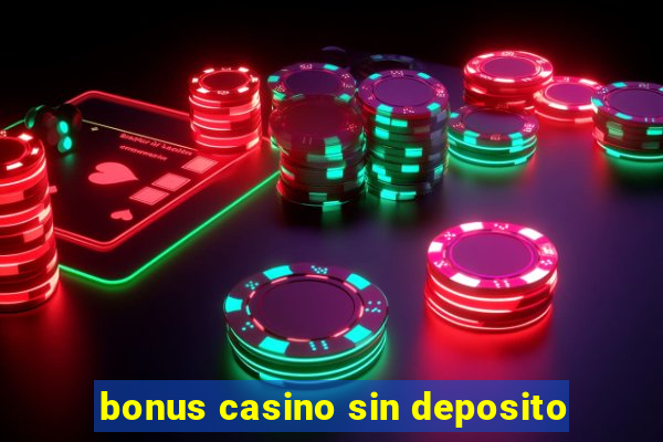 bonus casino sin deposito