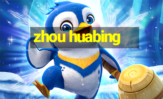 zhou huabing