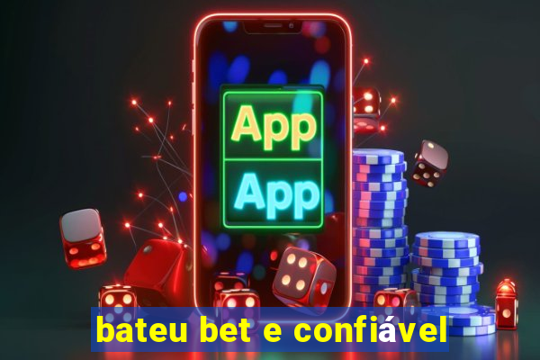 bateu bet e confiável