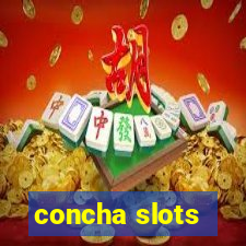 concha slots