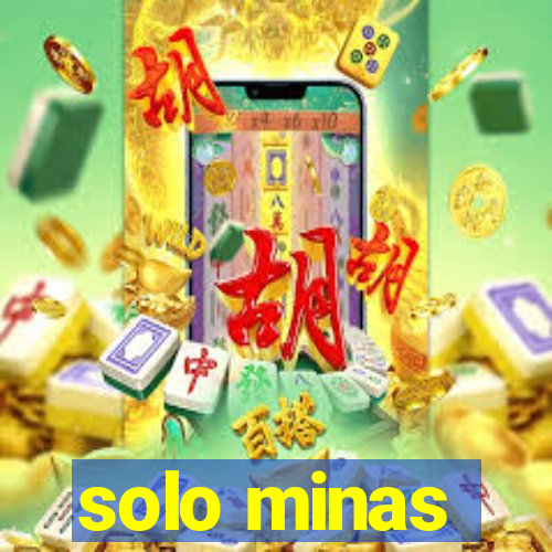 solo minas