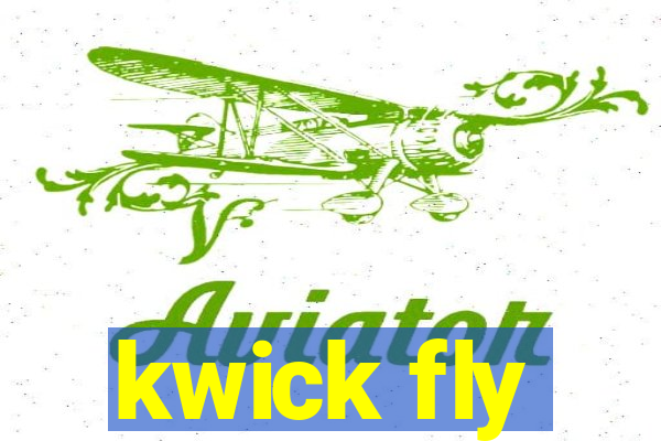 kwick fly