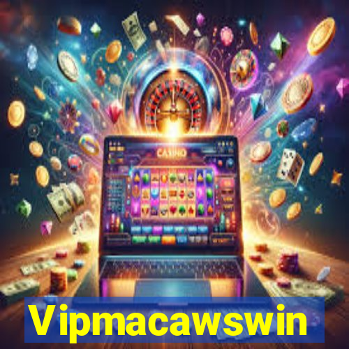 Vipmacawswin