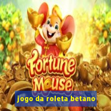 jogo da roleta betano