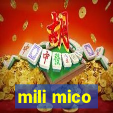 mili mico