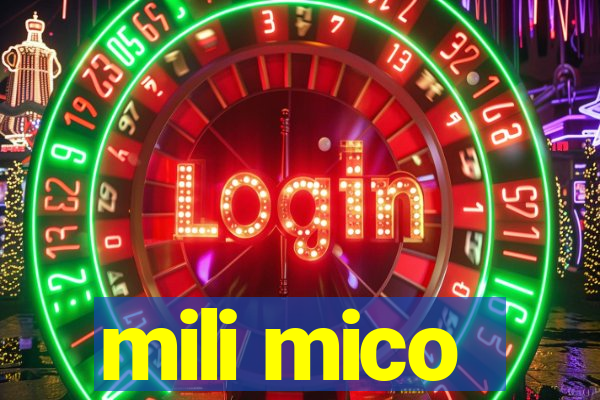 mili mico