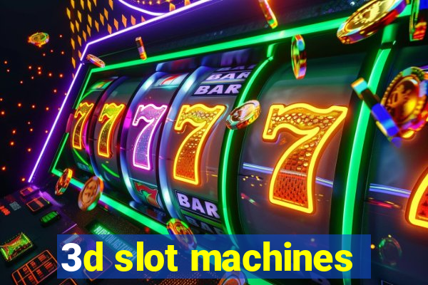 3d slot machines