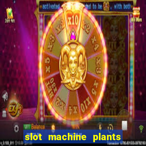 slot machine plants vs zombies