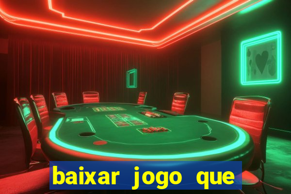 baixar jogo que ganha dinheiro na hora