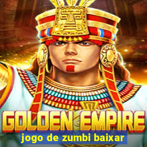 jogo de zumbi baixar