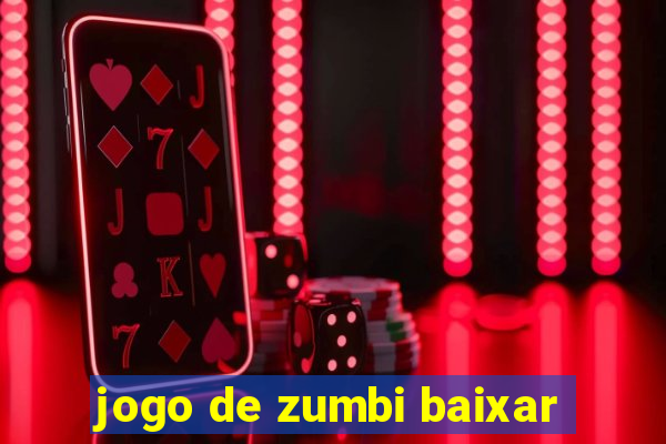 jogo de zumbi baixar