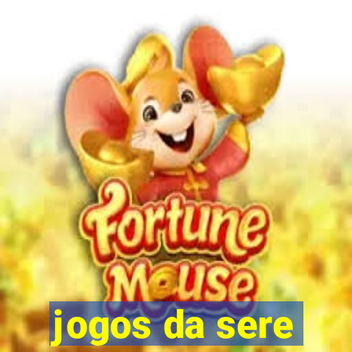 jogos da sere