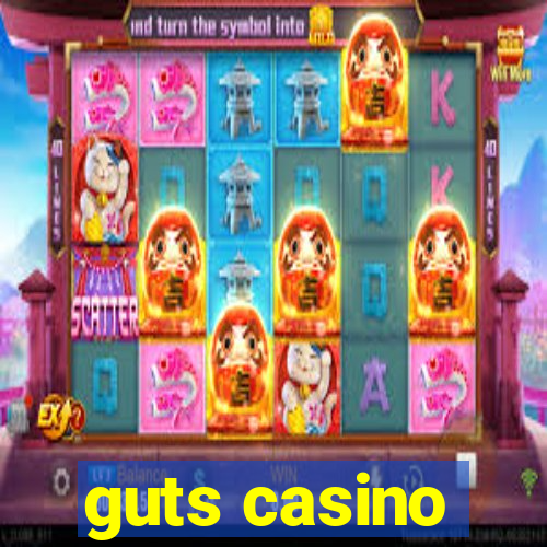 guts casino