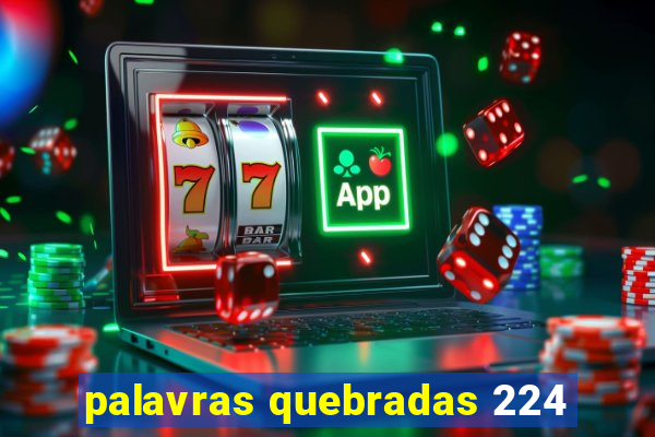 palavras quebradas 224