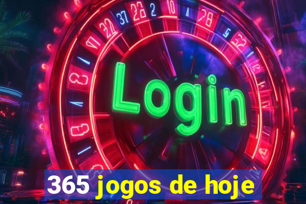 365 jogos de hoje