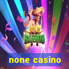 none casino