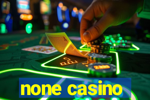 none casino