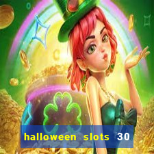 halloween slots 30 linhas multi jogos