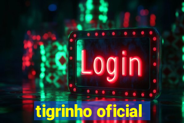 tigrinho oficial