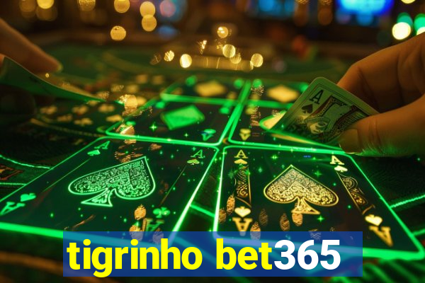 tigrinho bet365