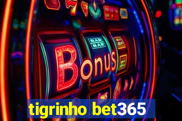 tigrinho bet365