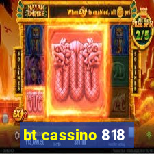 bt cassino 818