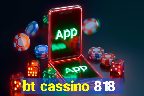 bt cassino 818