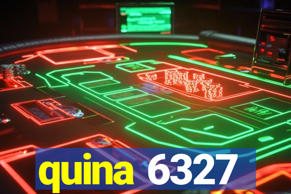 quina 6327