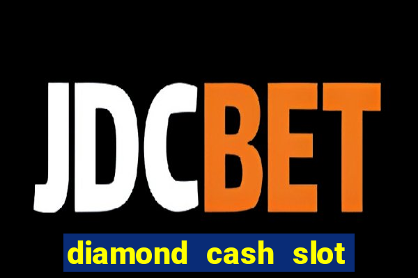 diamond cash slot vegas casino