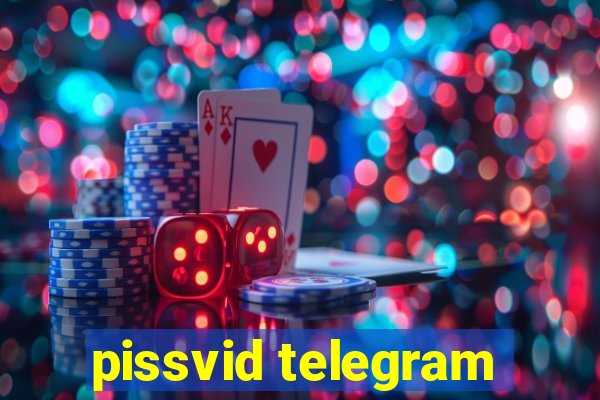 pissvid telegram