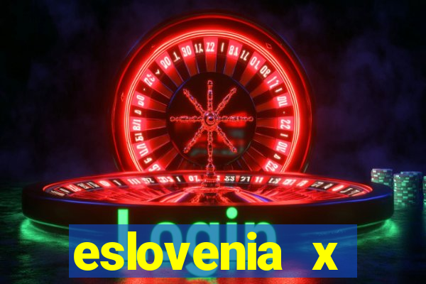 eslovenia x cazaquist?o palpite