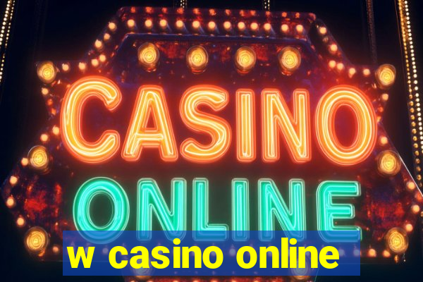 w casino online