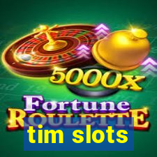 tim slots