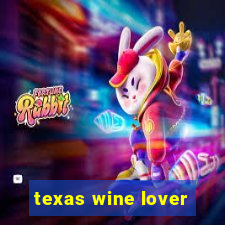 texas wine lover