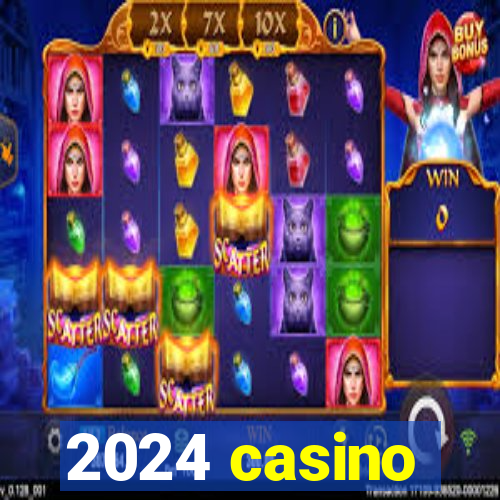 2024 casino