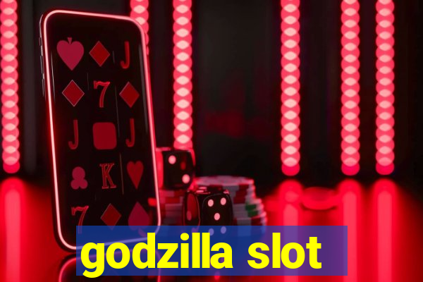 godzilla slot