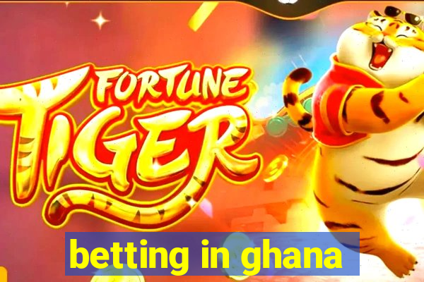 betting in ghana