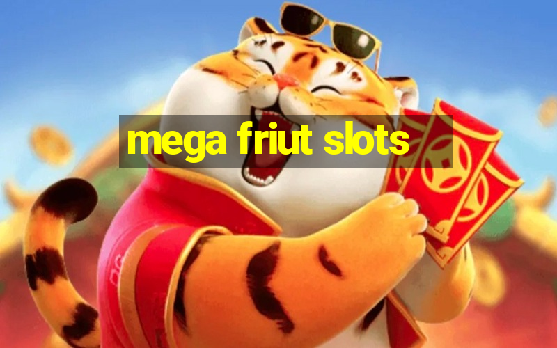 mega friut slots