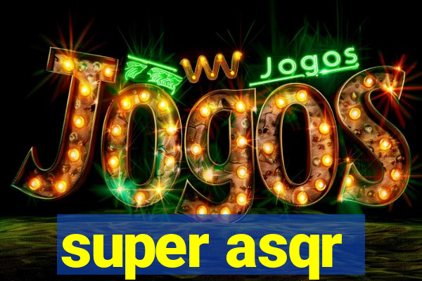 super asqr