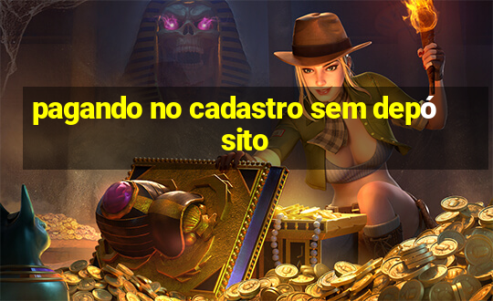 pagando no cadastro sem depósito