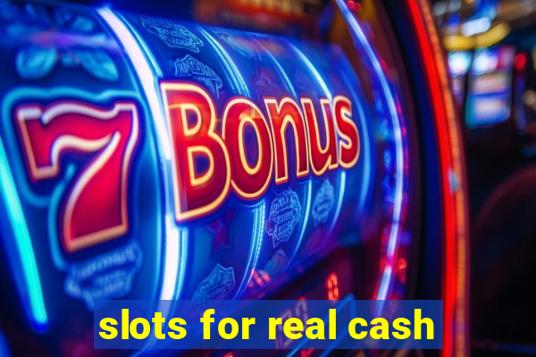 slots for real cash