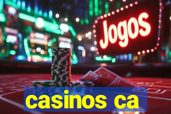 casinos ca