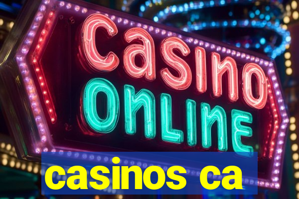 casinos ca