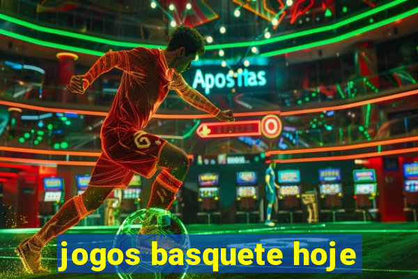 jogos basquete hoje