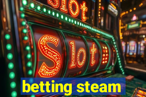 betting steam