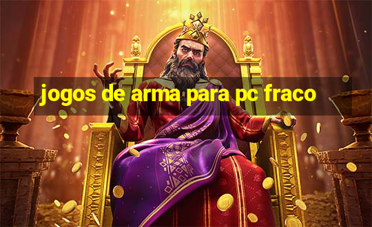 jogos de arma para pc fraco