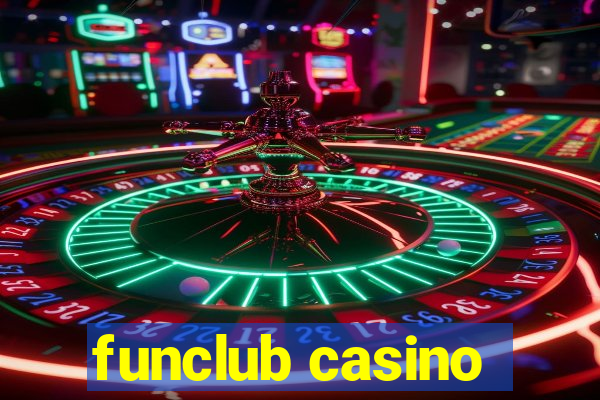 funclub casino